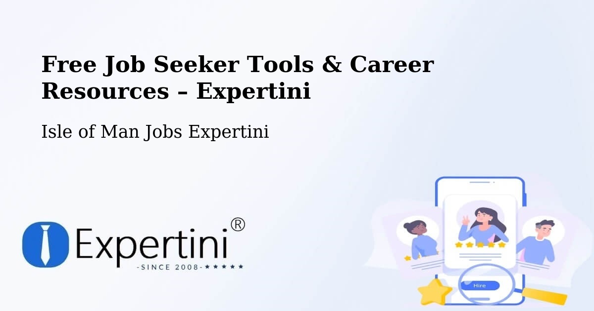 Free Job Seeker Tools & Career Resources – Isle of Man - Isle of Man Jobs Expertini