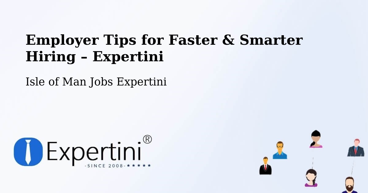 Employer Tips for Hiring & Recruitment – Isle of Man - Isle of Man Jobs Expertini