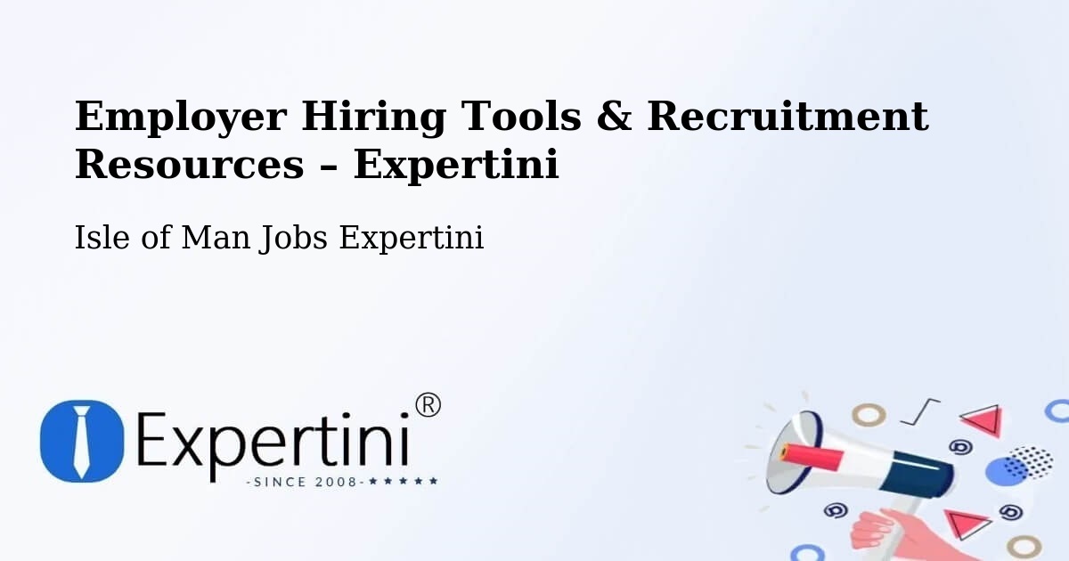 Employer Hiring Tools & Recruitment Resources – Isle of Man - Isle of Man Jobs Expertini