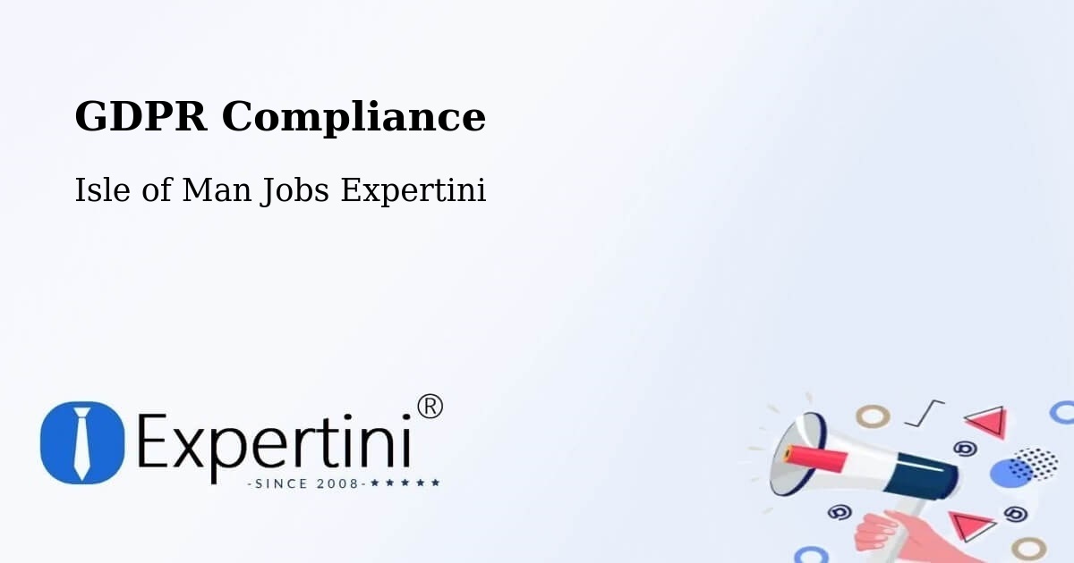 EU GDPR Compliance Statement – Isle of Man - Isle of Man Jobs Expertini