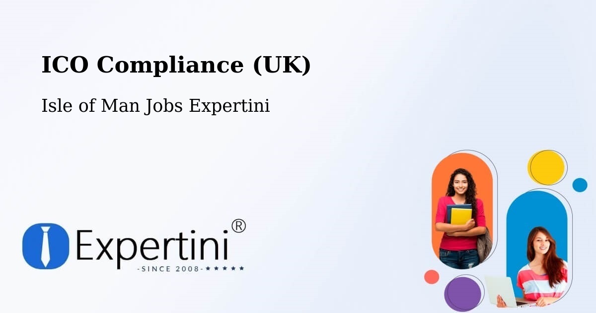 UK Data Protection & ICO Compliance – Isle of Man - Isle of Man Jobs Expertini