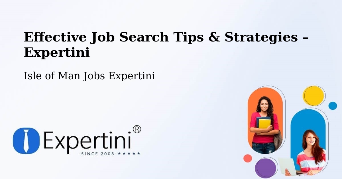 Job Search Tips & Strategies for Job Seekers – Isle of Man - Isle of Man Jobs Expertini