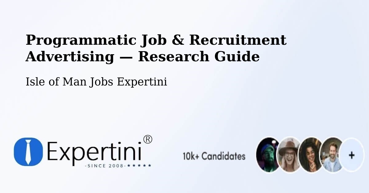 Programmatic Job & Recruitment Advertising — Research Guide – Isle of Man