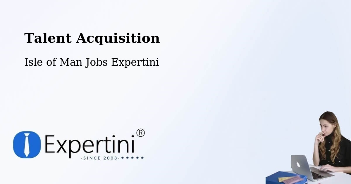 Post Jobs & Find Candidates in Isle of Man – Talent Acquisition Solutions - Isle of Man Jobs Expertini