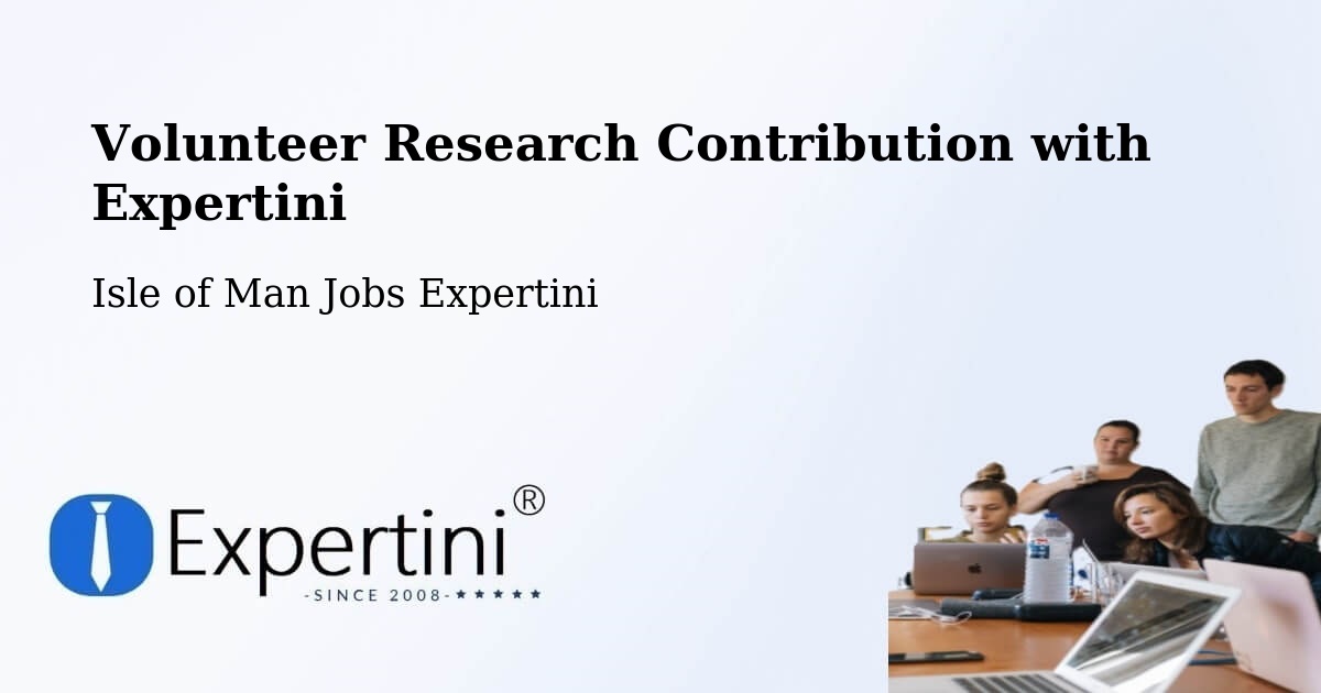Volunteer Research Contribution Program – Isle of Man - Isle of Man Jobs Expertini